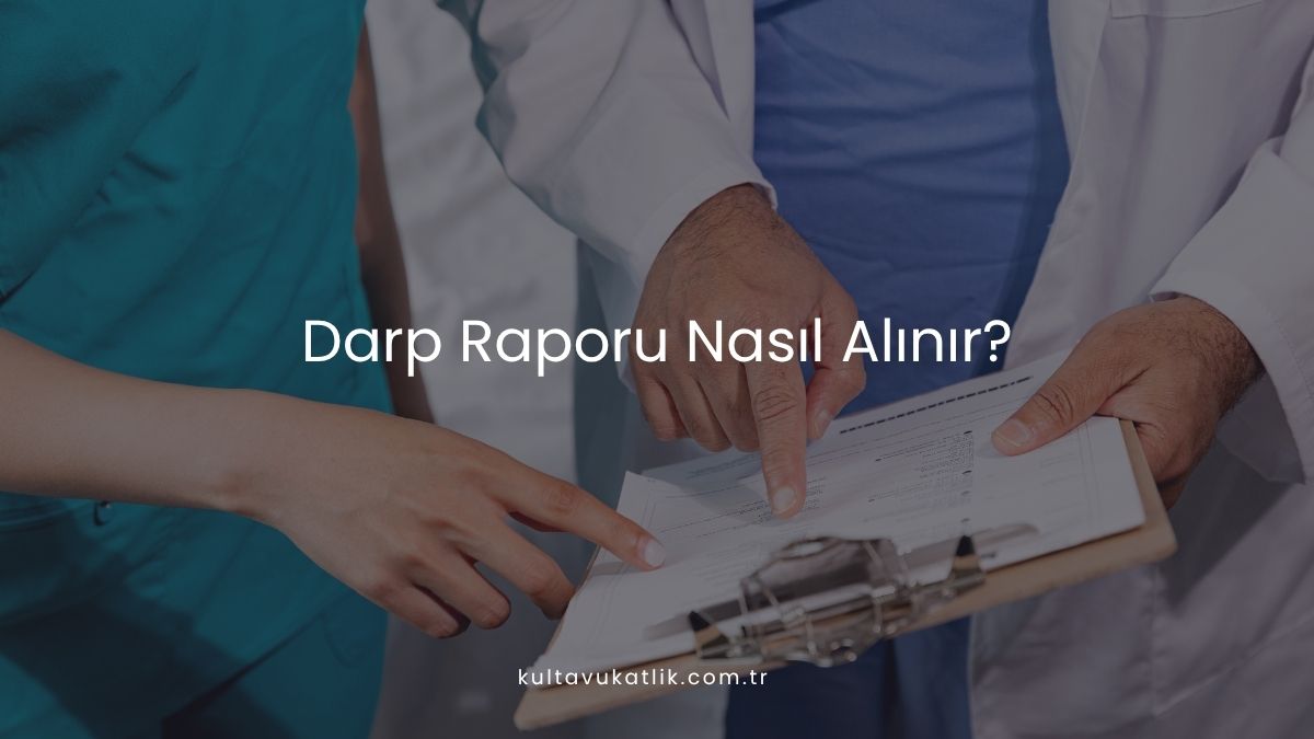 Darp Raporu Nasıl Alınır?