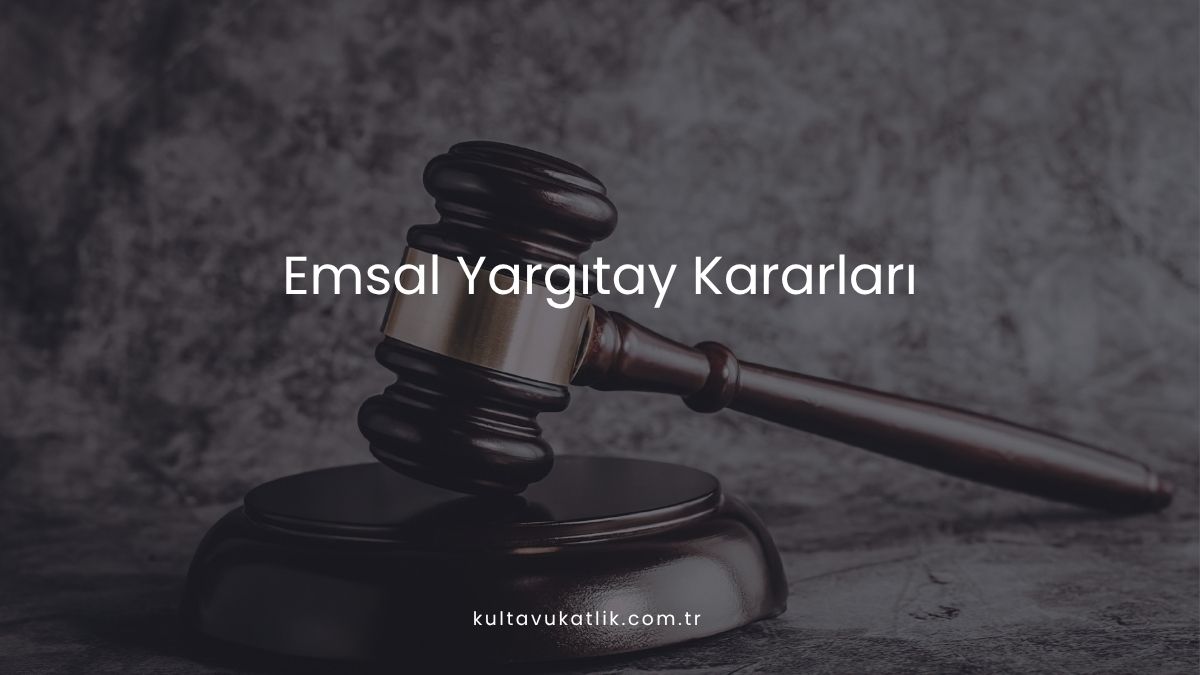 Emsal Yargıtay Kararları