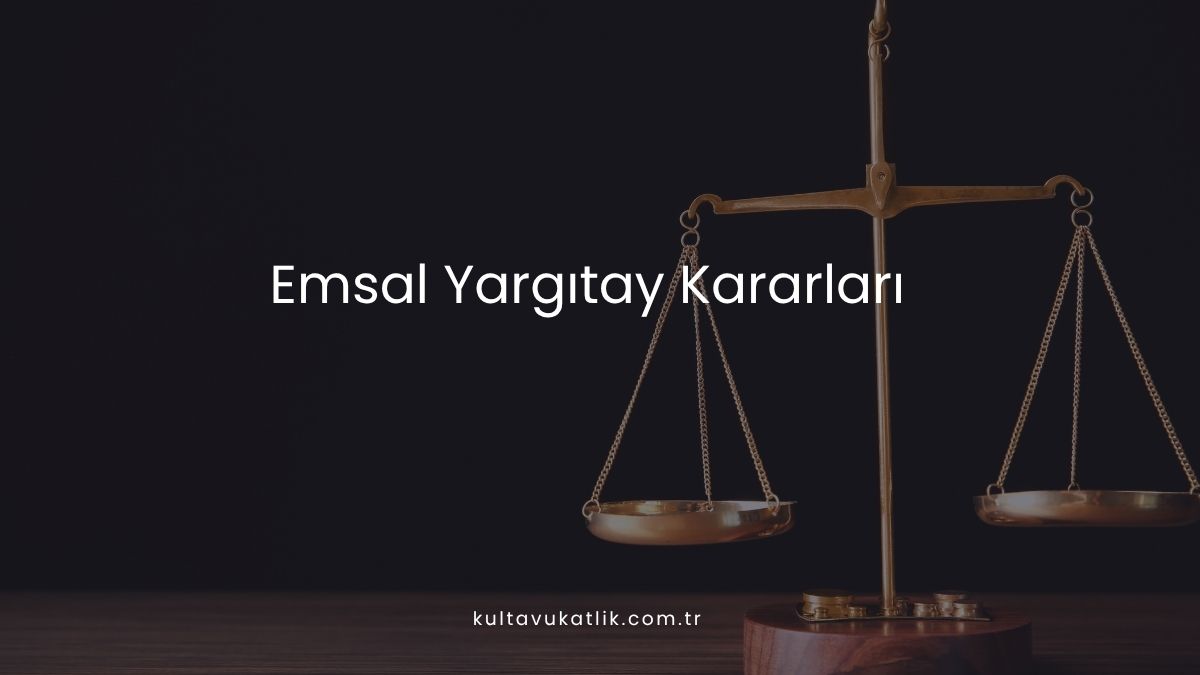 Emsal Yargıtay Kararları