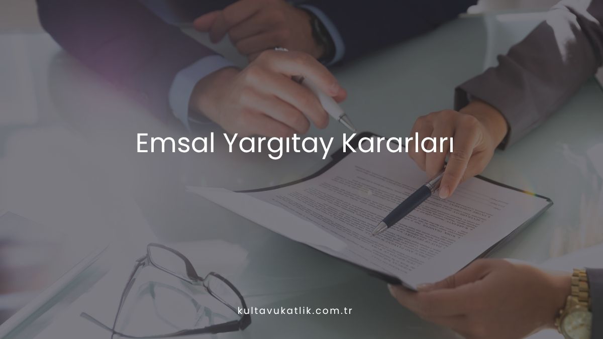 Emsal Yargıtay Kararları
