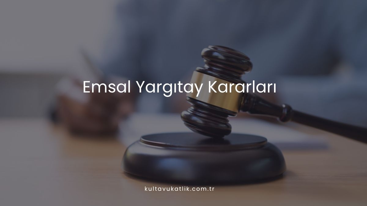 Emsal Yargıtay Kararları