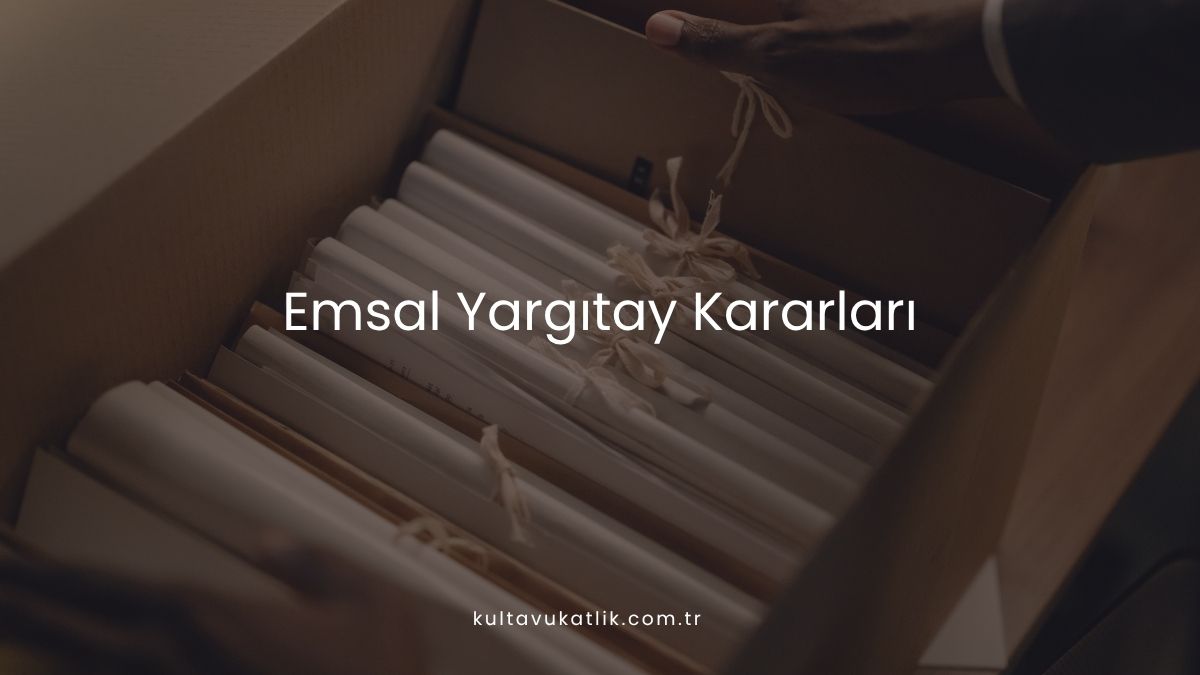 Emsal Yargıtay Kararları
