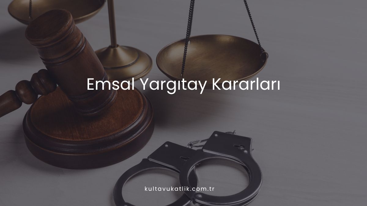 Emsal Yargıtay Kararları