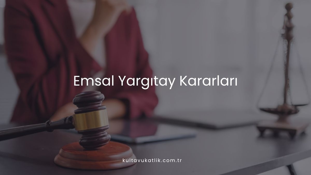 Emsal Yargıtay Kararları