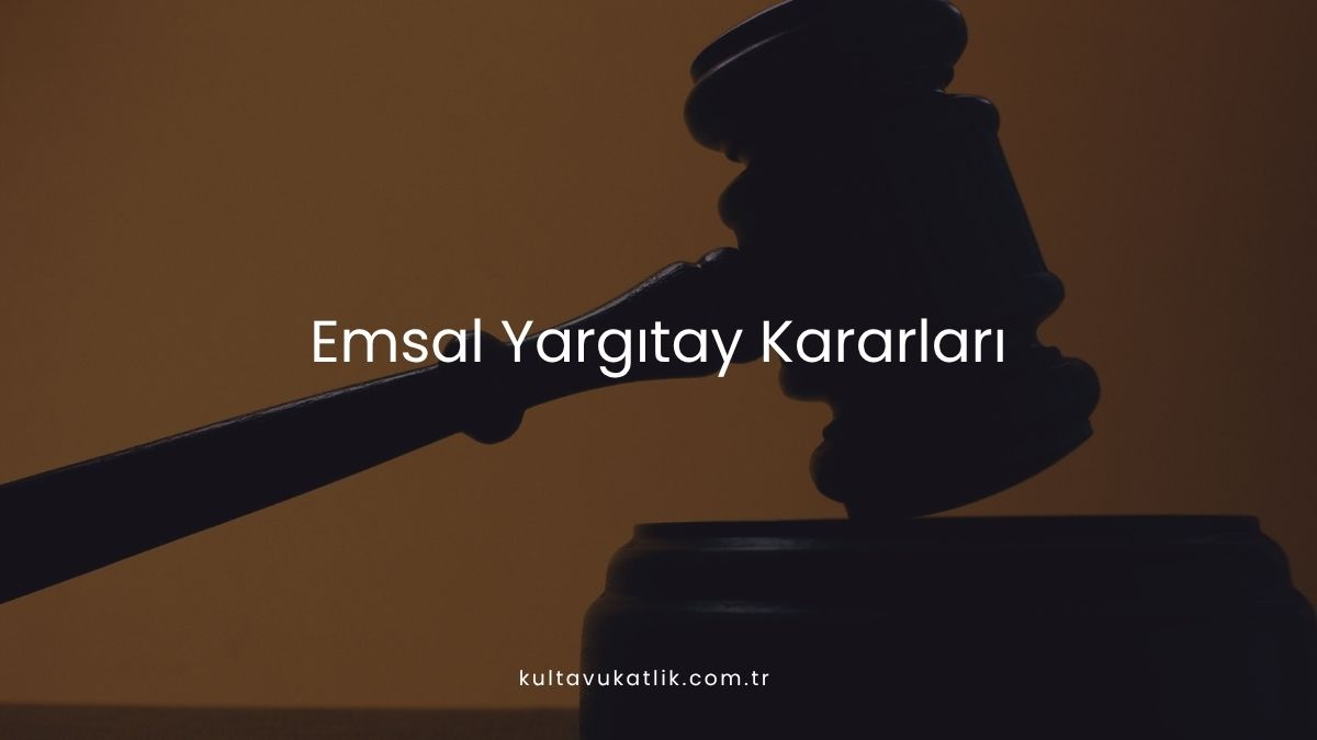 Emsal Yargıtay Kararları