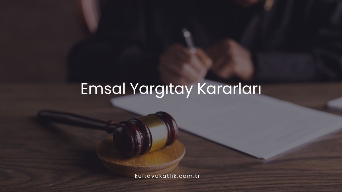 Emsal Yargıtay Kararları