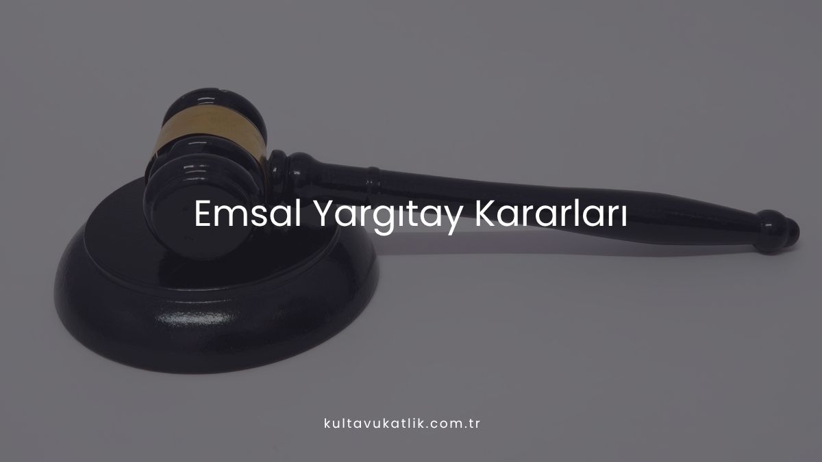 Emsal Yargıtay Kararları