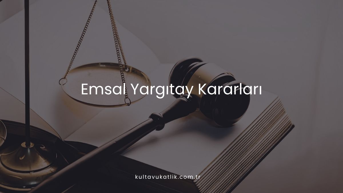 Emsal Yargıtay Kararları