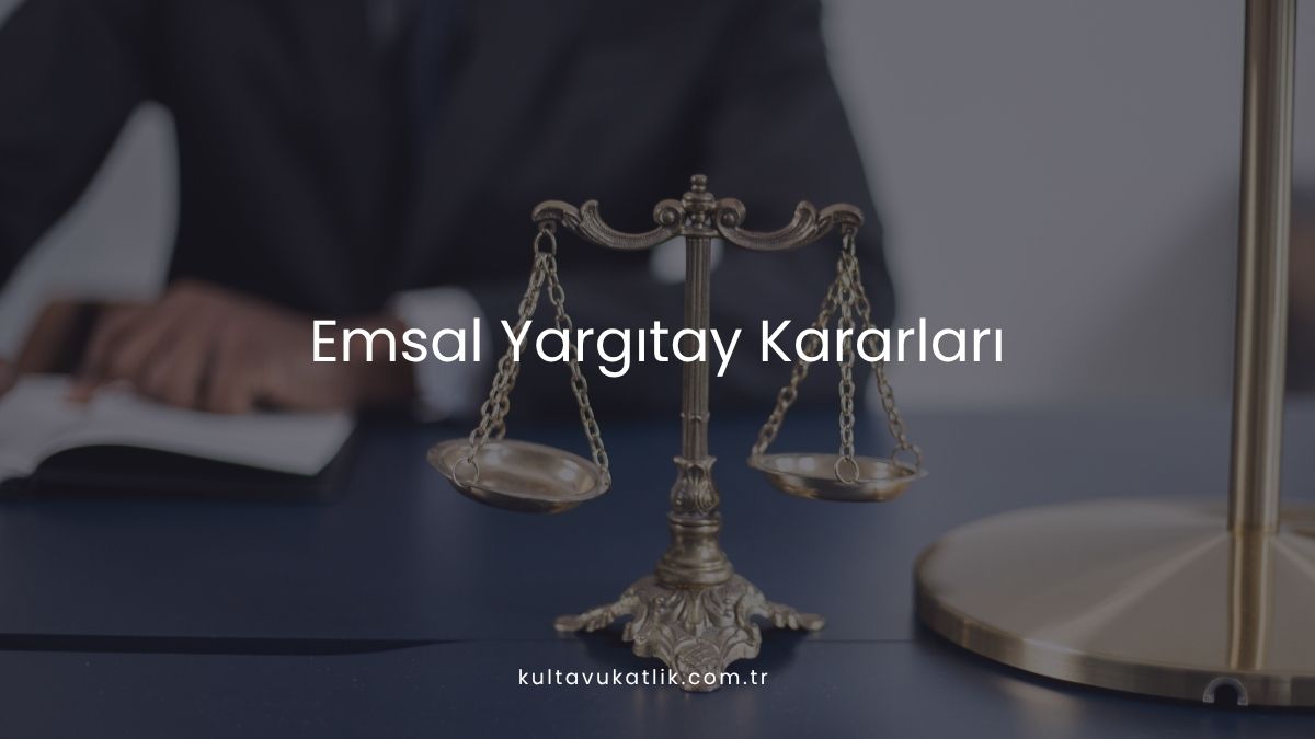 Emsal Yargıtay Kararları