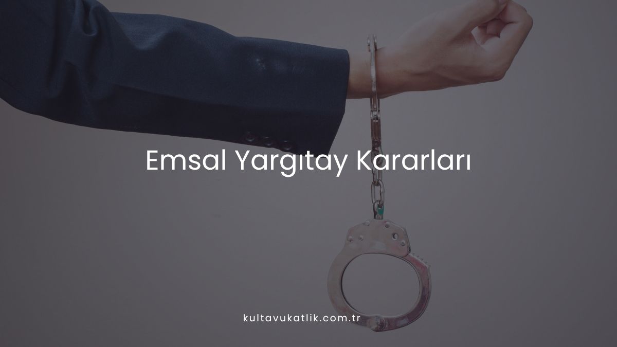 Emsal Yargıtay Kararları