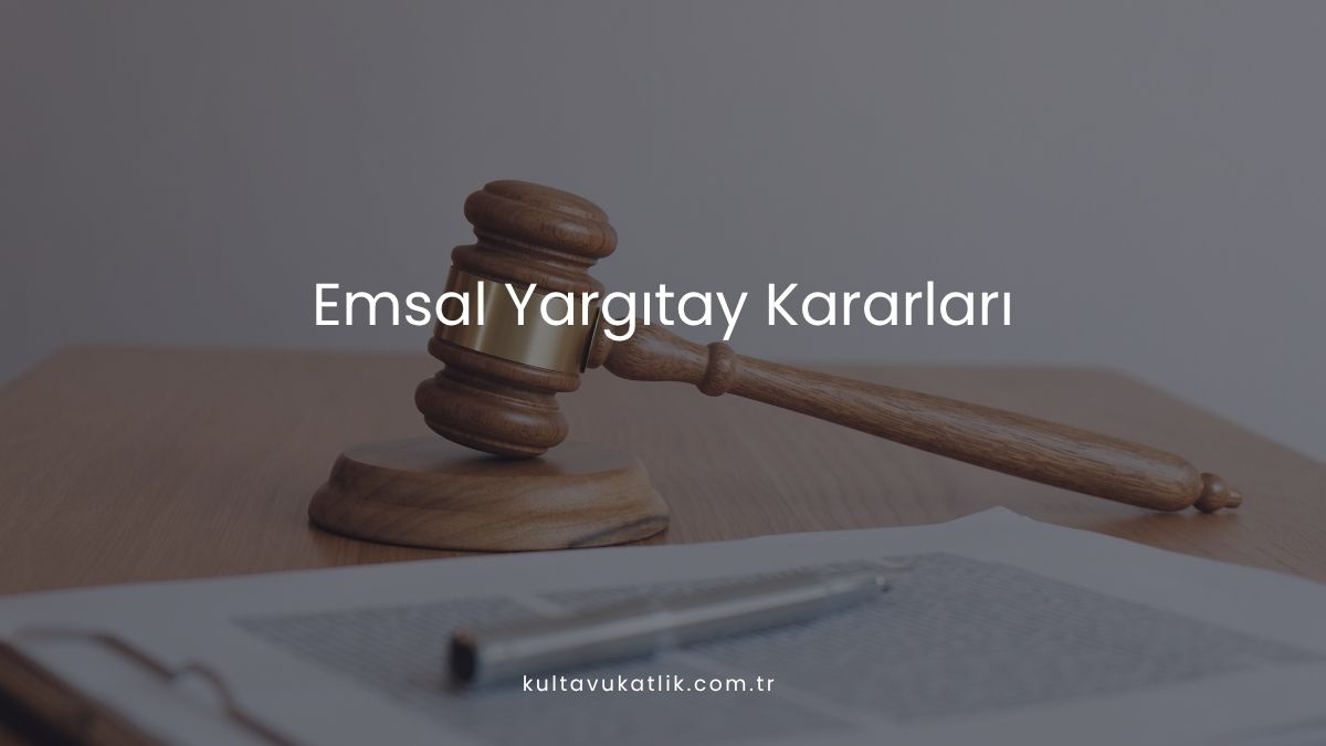 Emsal Yargıtay Kararları