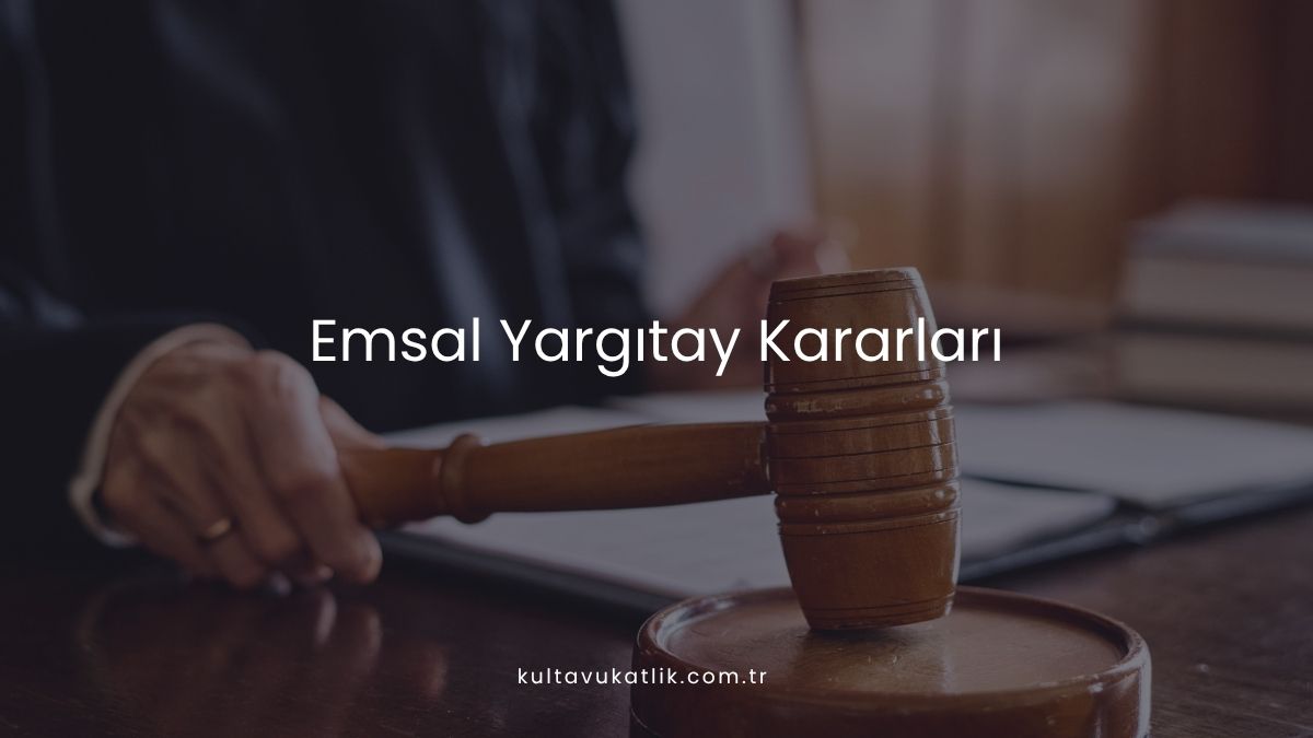 Emsal Yargıtay Kararları