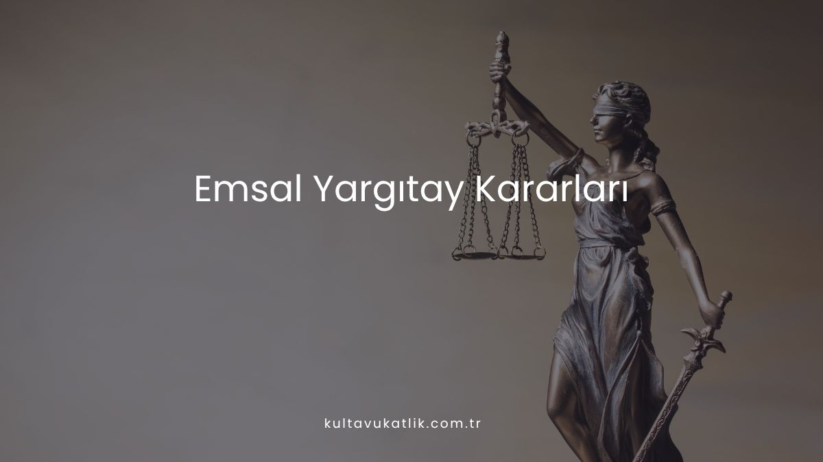Emsal Yargıtay Kararları