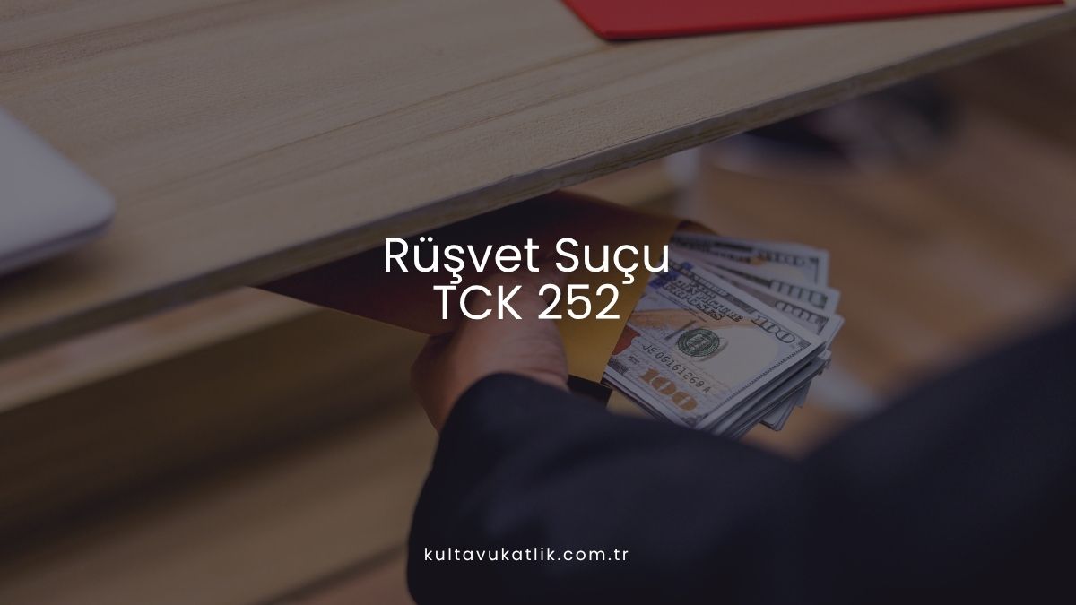 Rüşvet Suçu (TCK 252)
