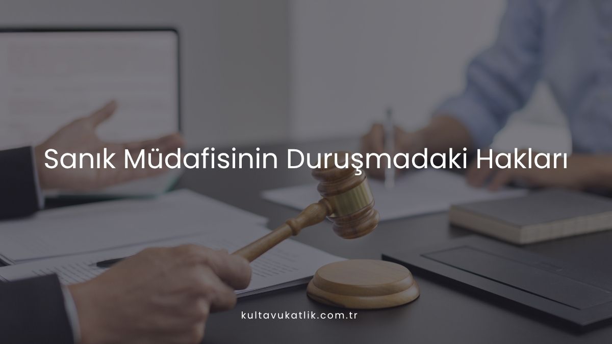 Sanık Müdafisinin Duruşmadaki Hakları