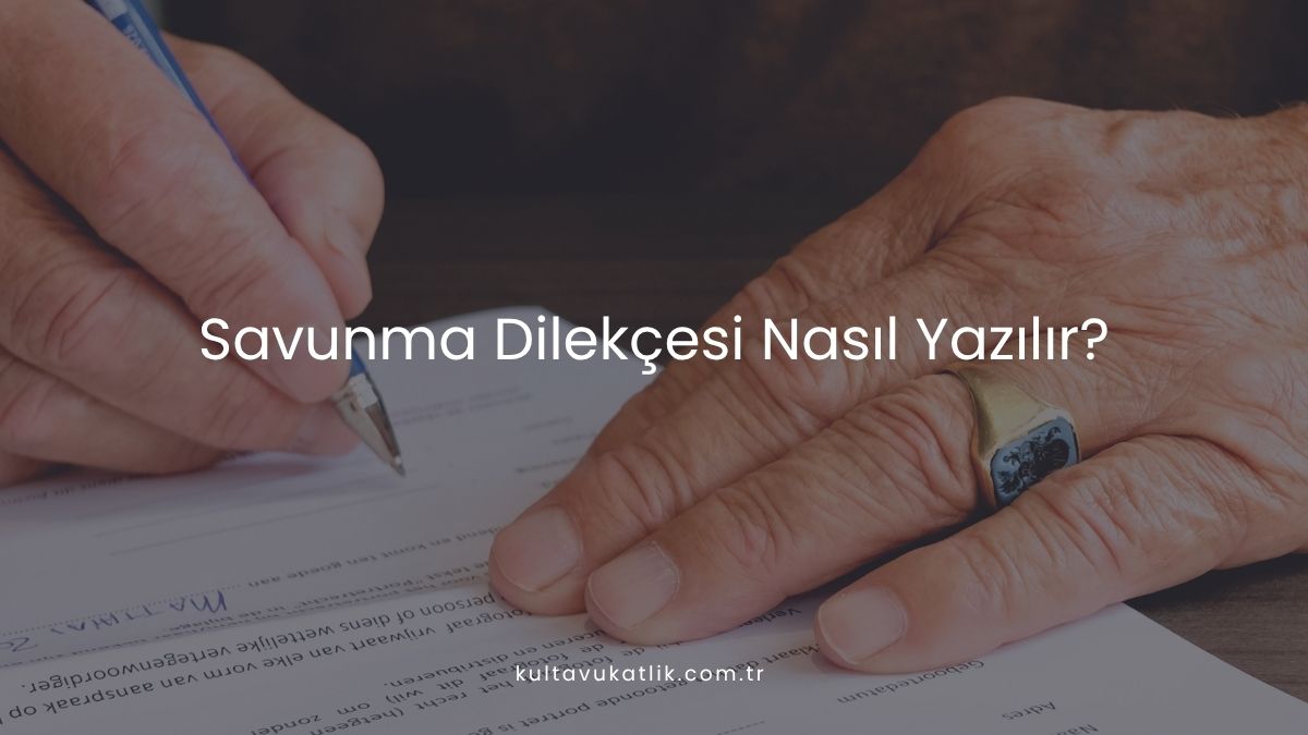 Savunma Dilekçesi Nasıl Yazılır?