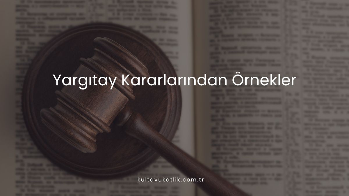 Yargıtay Kararlarından Örnekler