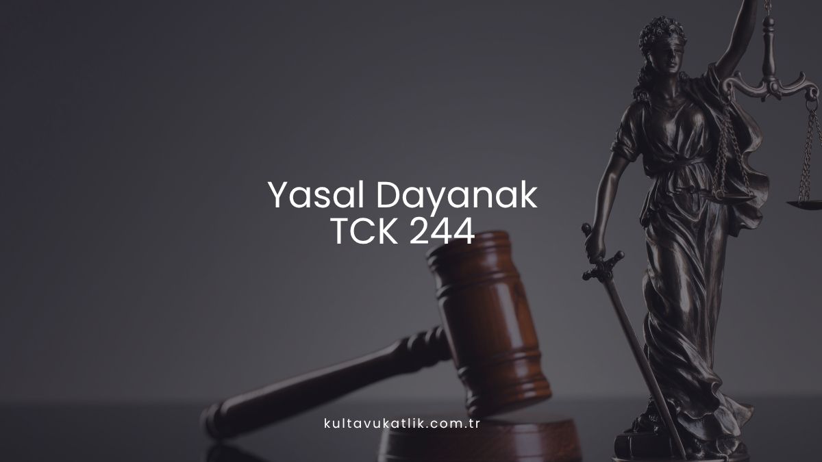 Yasal Dayanak: TCK 244