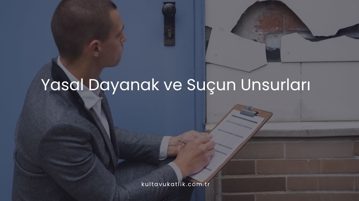 Yasal Dayanak ve Suçun Unsurları