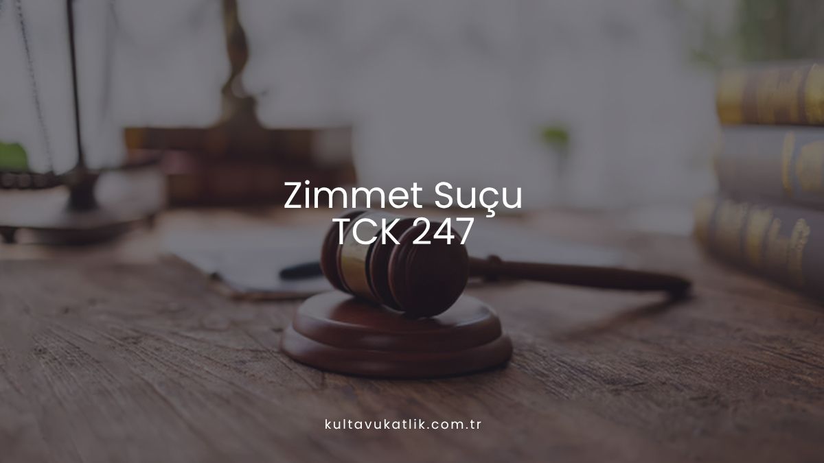 Zimmet Suçu (TCK 247)