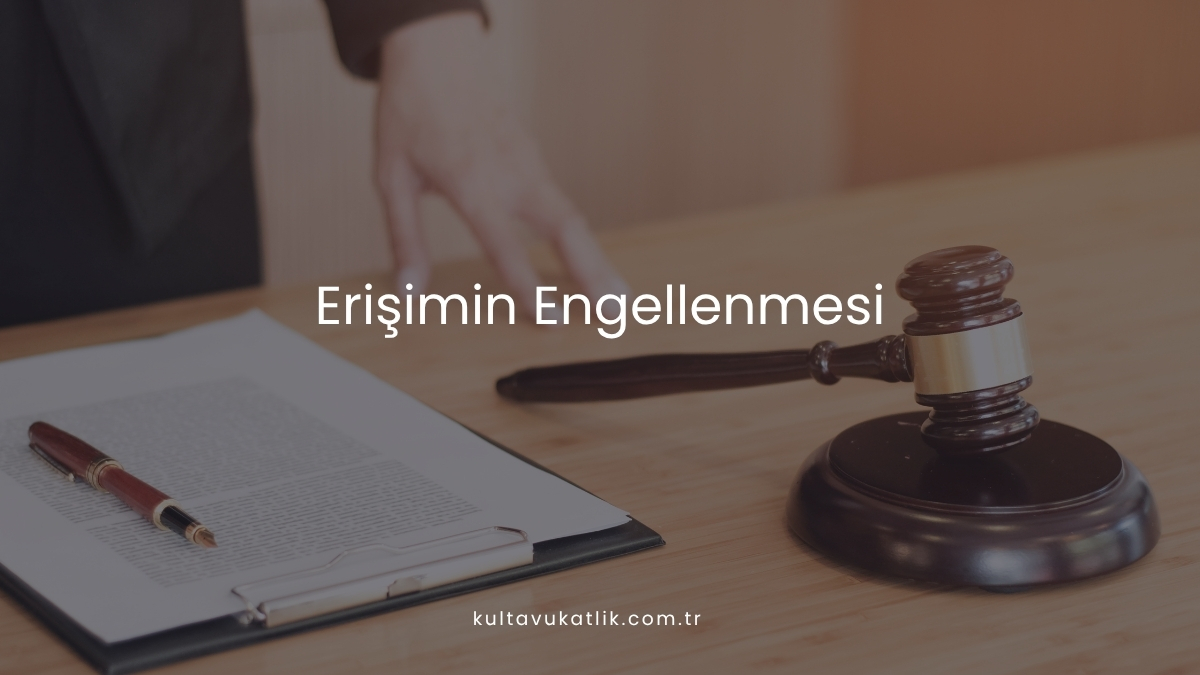 Erişimin Engellenmesi