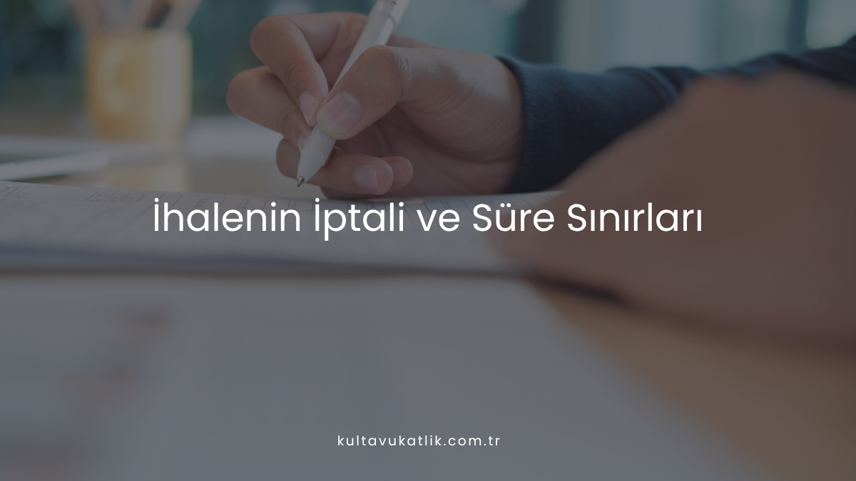 İhalenin İptali ve Süre Sınırları