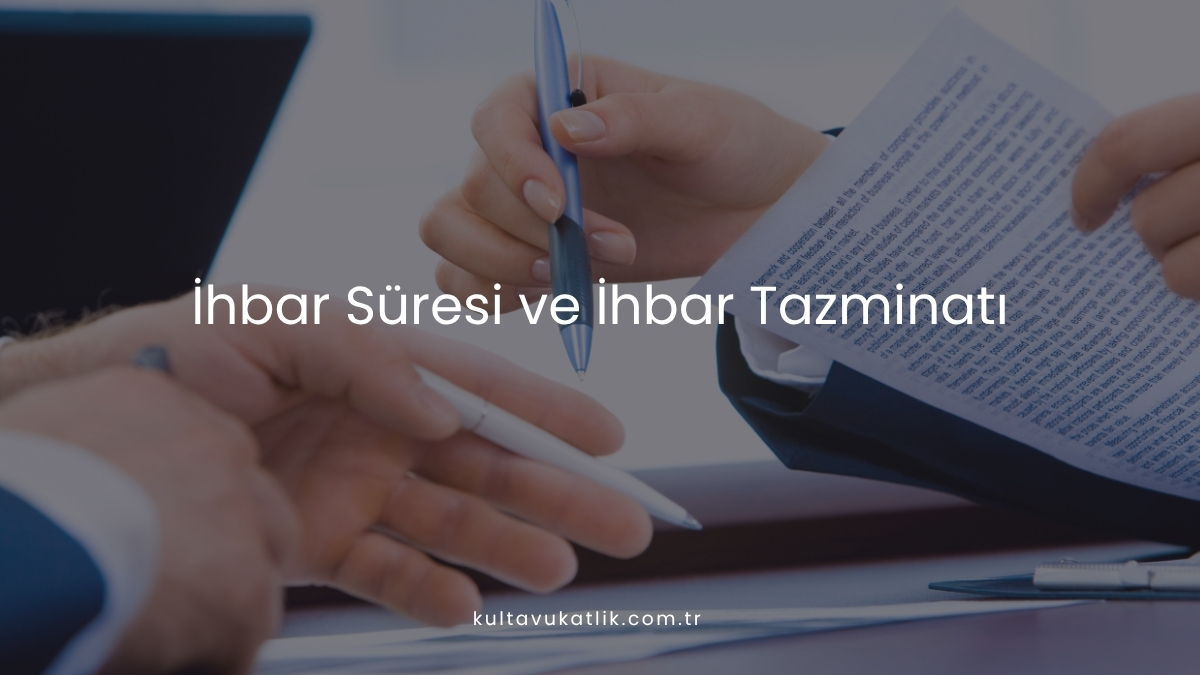 İhbar Süresi ve İhbar Tazminatı