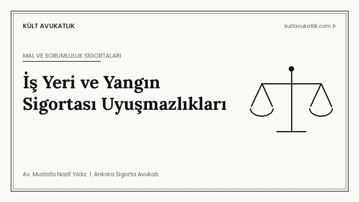 İş Yeri ve Yangın Sigortası Uyuşmazlıkları