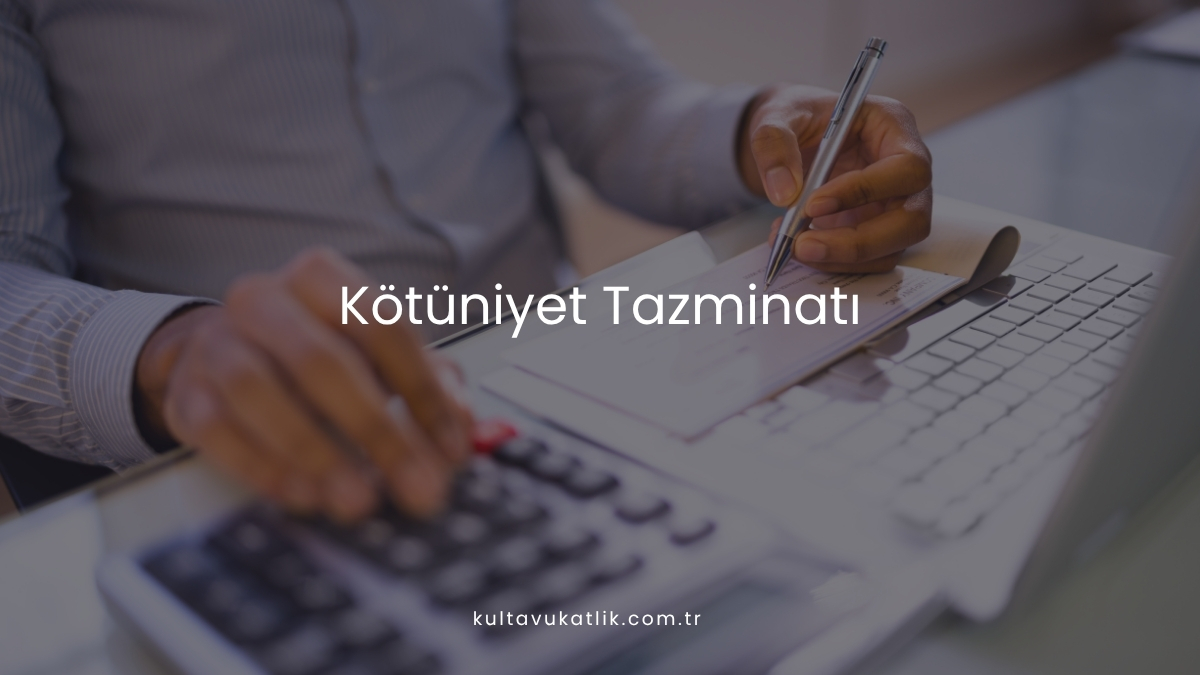 Kötüniyet Tazminatı