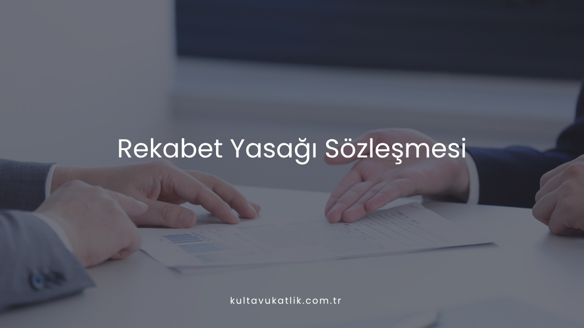 Rekabet Yasağı Sözleşmesi