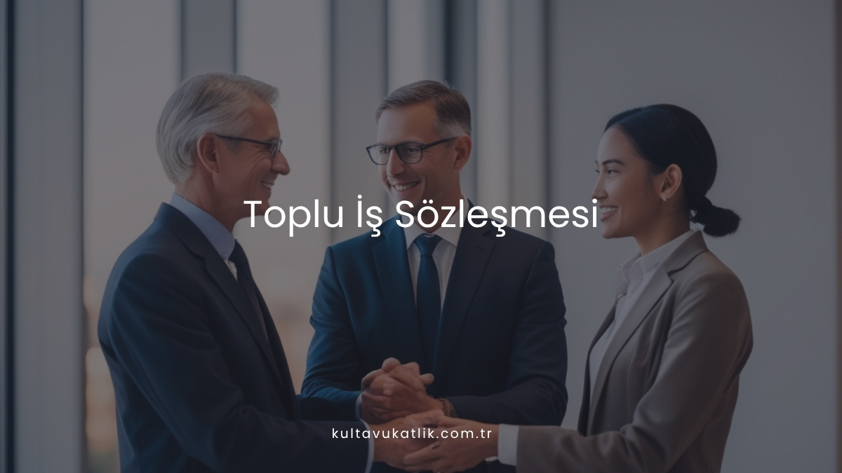 Toplu İş Sözleşmesi