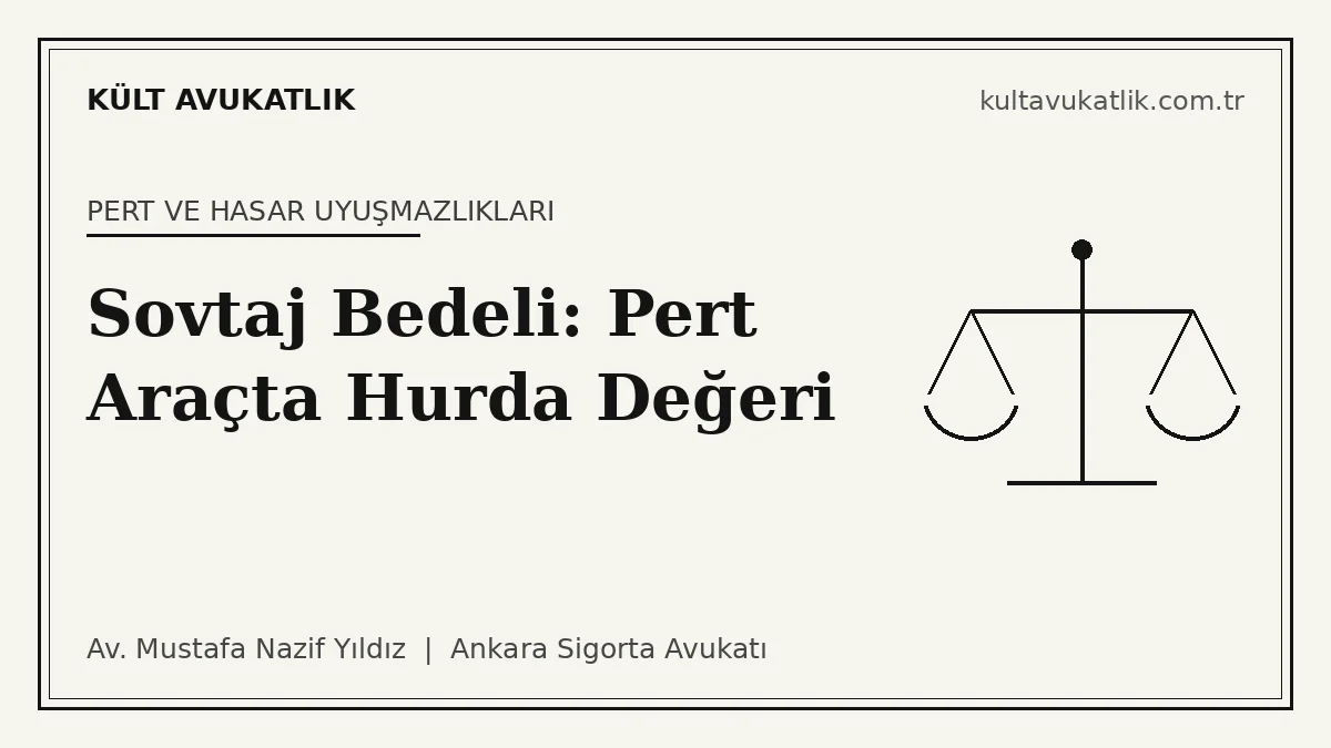 Sovtaj Bedeli Nedir? Pert Araçta Hurda Değeri, Hesap ve İtiraz Yolları (2026)
