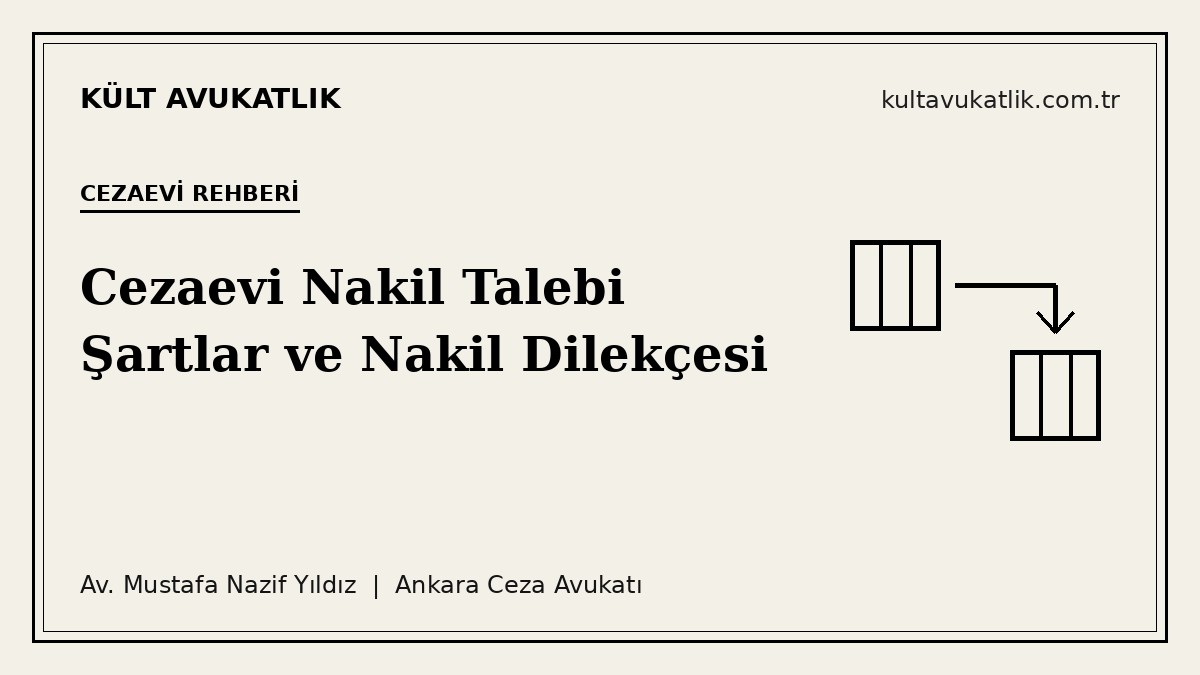 Cezaevi Nakil Talebi: Şartlar, Dilekçe ve Ret Halinde
