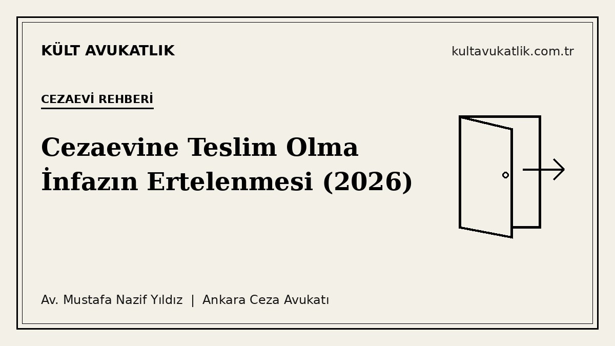 Cezaevine Teslim Olma ve İnfazın Ertelenmesi (2026)