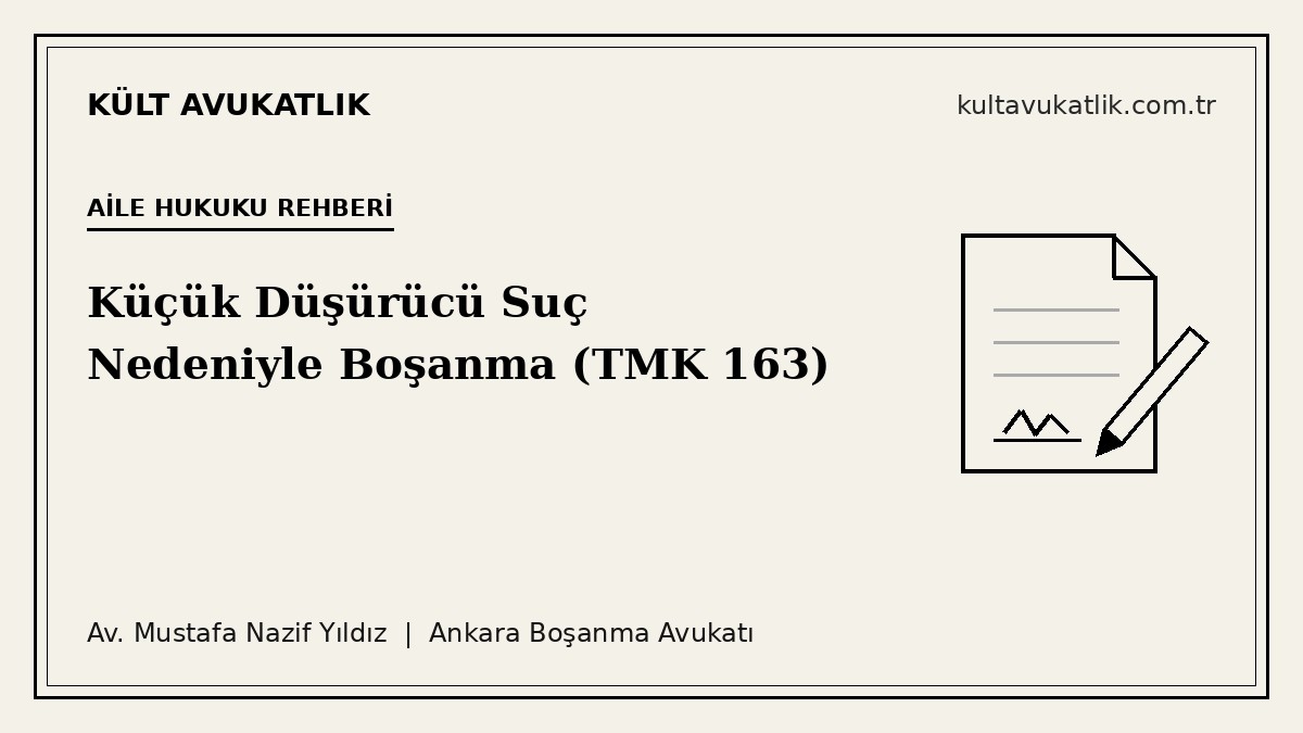 Küçük Düşürücü Suç Nedeniyle Boşanma (TMK 163)