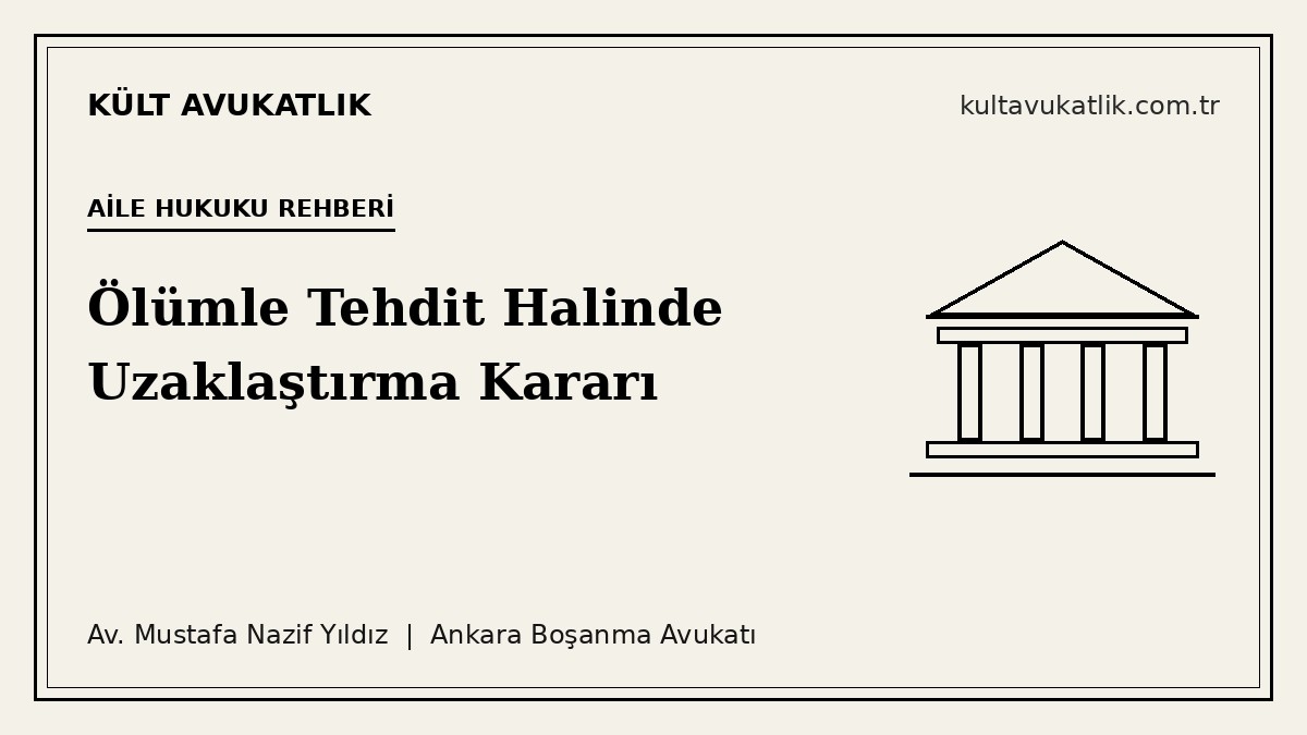 Ölümle Tehdit Halinde Uzaklaştırma Kararı ve Boşanma