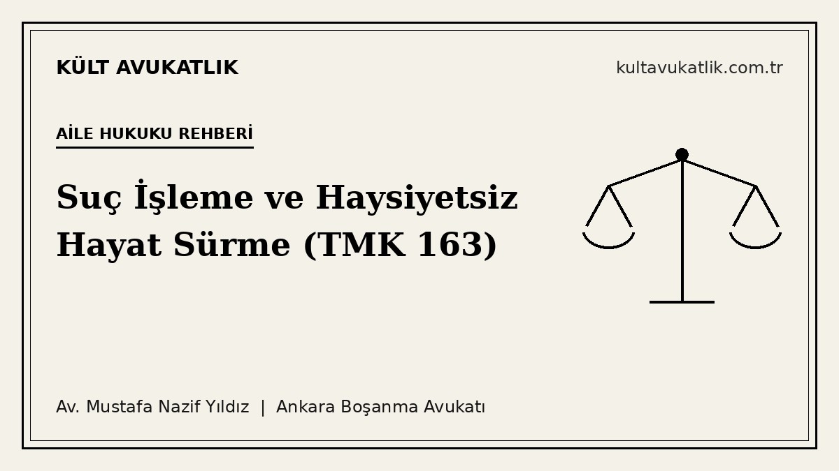 Suç İşleme ve Haysiyetsiz Hayat Sürme Nedeniyle Boşanma