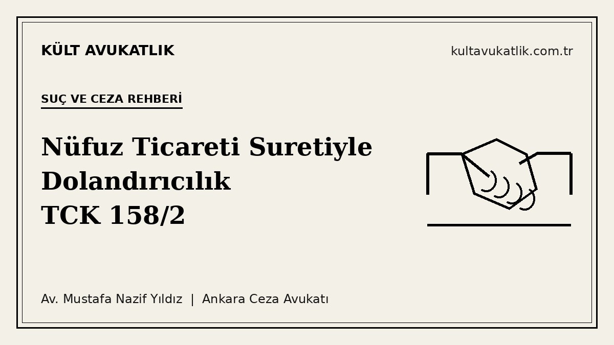 Nüfuz Ticareti Suretiyle Dolandırıcılık: TCK 158/2