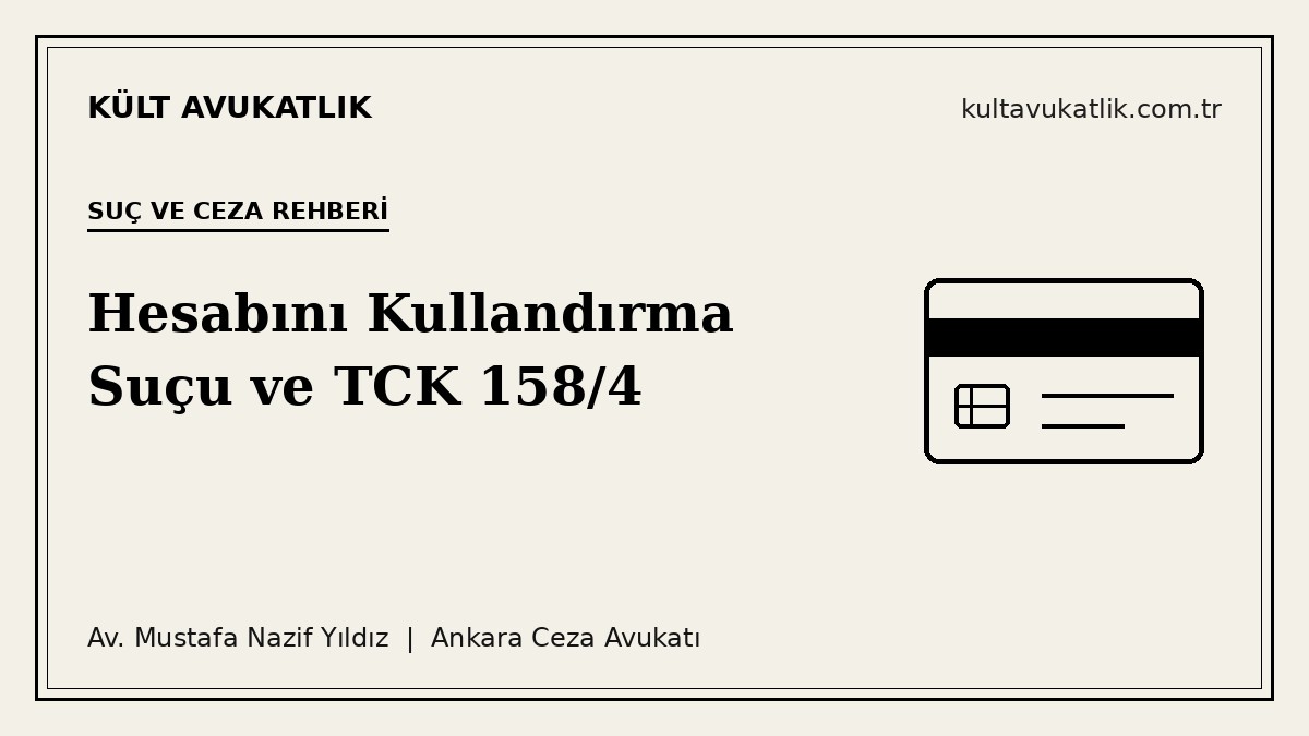 Hesabını Kullandırma Suçu: TCK 158/4 Cezası ve İndirim